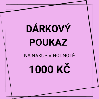 DÁRKOVÝ POUKAZ NA 1000 Kč