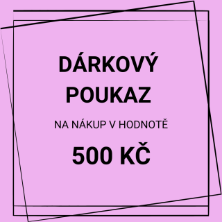 DÁRKOVÝ POUKAZ NA 500 Kč