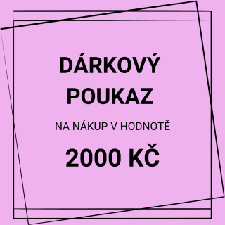 DÁRKOVÝ POUKAZ NA 2000 Kč